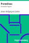 [Gutenberg 9260] • Prometheus / Dramatisches Fragment
